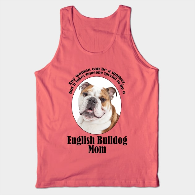 Bulldog Mom Tank Top by You Had Me At Woof